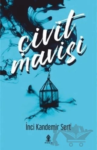 Çivit Mavisi – İnci Kandemir Sert – Roza Yayınevi kitap kapağı
