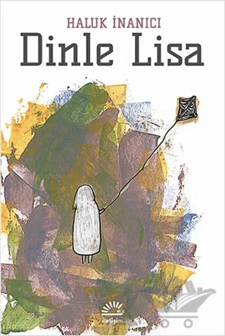 Dinle Lisa – Haluk İnanıcı – İletişim Yayınevi kitap kapağı