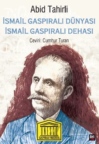 İsmail Gaspıralı Dünyası İsmail Gaspıralı Dehası – Abid Tahirli – İleri Yayınları kitap kapağı