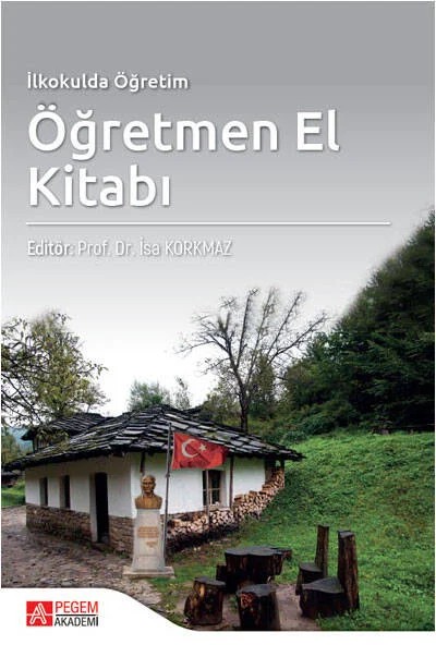 İlkokulda Öğretim Öğretmen El Kitabı – Ali Ersoy, Aylin Mentiş Köksoy, Başak Kasa Ayten, Behçet Oral – Pegem Akademi Yayıncılık kitap kapağı