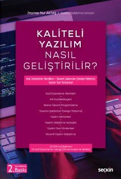 Kaliteli Yazılım Nasıl Geliştirilir? Kod Düzenleme Teknikleri ¦ Tasarım Şablonları (Design Patterns) Yazılım Test Yöntemleri – Zeynep Nur Aktaş – Seçkin Yayıncılık kitap kapağı