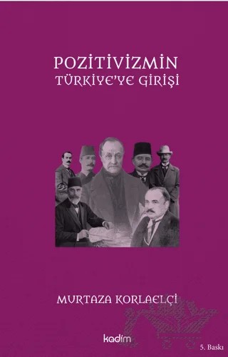 Pozitivizmin Türkiye'ye Girişi – Murtaza Korlaelçi – Kadim Yayınları kitap kapağı