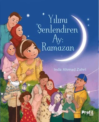 Yılımı Şenlendiren Ay: Ramazan – Inda Ahmad Zahri – Profil Çocuk kitap kapağı
