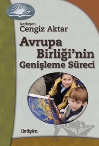 Avrupa Birliği’nin Genişleme Süreci – Derleme – İletişim Yayınevi kitap kapağı