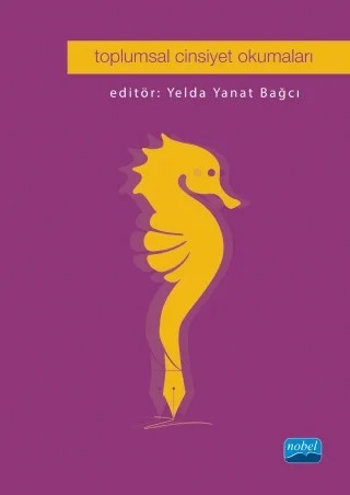 Toplumsal Cinsiyet Okumaları – Atiye Güner, Gülay Er Pasin, Gülin Terek Ünal, Mehmet Sarı, Mehmet Vanlıoğlu, Özlem Kalan, Öznur Akyılmaz, Pelin Erdal Aytekin, Pınar Tınaz, Yelda Yanat Bağcı – Nobel Akademik Yayıncılık kitap kapağı
