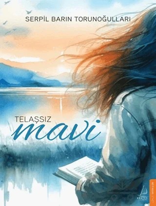 Telaşsız Mavi – Serpil Barın Torunoğulları – Destek Yayınları kitap kapağı