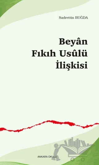 Beyan Fıkıh Usulü İlişkisi – Sadrettin Buğda – Ankara Okulu Yayınları kitap kapağı