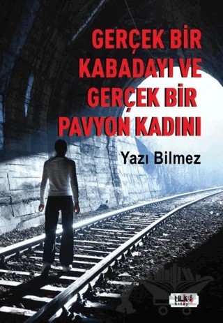 Gerçek Bir Kabadayı ve Gerçek Bir Pavyon Kadını – Yazı Bilmez – Tilki Kitap kitap kapağı