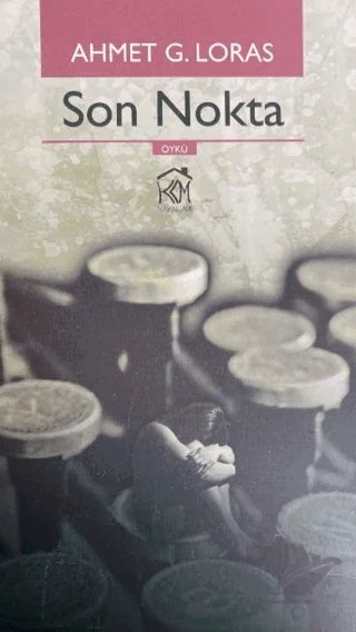 Son Nokta – Ahmet G. Loras – Kurgu Kültür Merkezi kitap kapağı