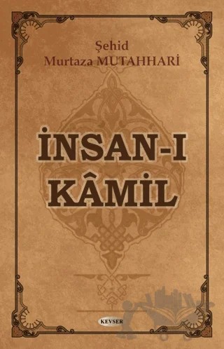 İnsan-ı Kamil – Murtaza Mutahhari – Kevser Yayınları kitap kapağı