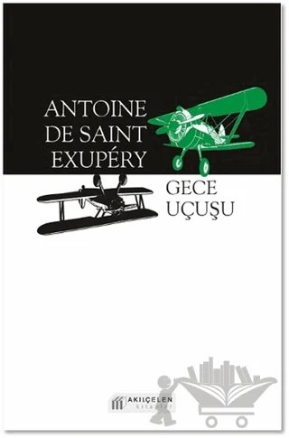 Gece Uçuşu – Antoine de Saint-Exupery – Akıl Çelen Kitaplar kitap kapağı