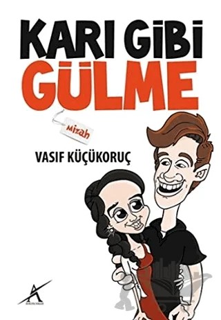 Karı Gibi Gülme – Vasıf Küçükoruç – Avrupa Yakası Yayınları kitap kapağı