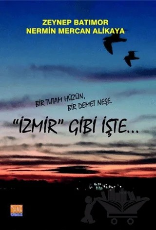 İzmir Gibi İşte – Nermin Mercan Alikaya, Zeynep Batımor – Tunç Yayıncılık kitap kapağı