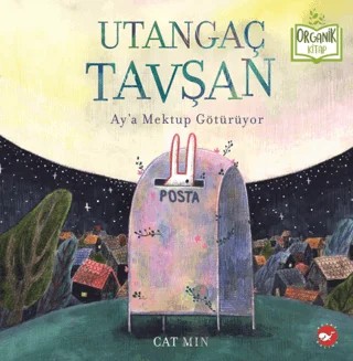 Utangaç Tavşan Ay’a Mektup Götürüyor – Cat Min – Beyaz Balina Yayınları kitap kapağı