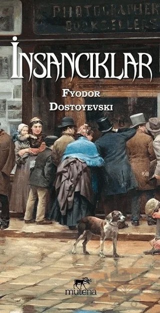 İnsancıklar – Fyodor Mihayloviç Dostoyevski – Mutena Yayınları kitap kapağı