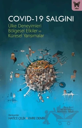 Covid-19 Salgını – Bahadır Pehlivantürk, Emre Demir, Engin Sune, Gülriz Şen, Halil Burak Sakal, İrem Şengül, Kerem Kılıçdaroğlu, Merve Suna Özel Özcan, Nezihe Başak Ergin, Özhan Değirmencioğlu, Zeynep Tuba Sungur – Nika Yayınevi kitap kapağı