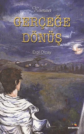 Gerçeğe Dönüş – Erol Olcay – Meneviş Yayınları kitap kapağı
