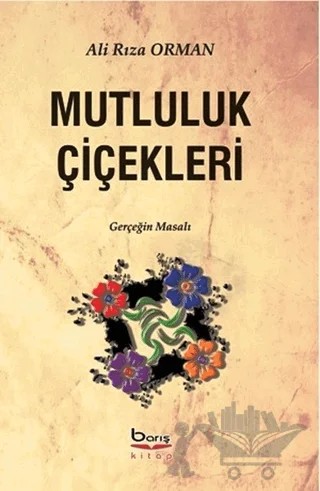 Mutluluk Çiçekleri – Ali Rıza Orman – Barış Kitap kitap kapağı