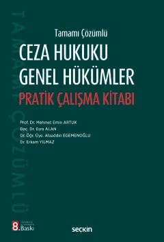Tamamı ÇözümlüCeza Hukuku Genel Hükümler Pratik Çalışma Kitabı – Mehmet Emin Artuk, Esra Alan, Alaaddin Egemenoğlu, Erkam Yı – Seçkin Yayıncılık kitap kapağı