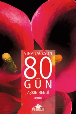 80 Gün Aşkın Rengi – Vina Jackson – Pegasus Yayınları kitap kapağı