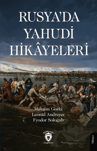 Rusya’da Yahudi Hikâyeleri – Maksim Gorki, Leonid Andreyev, Fyodor Sologub – Dorlion Yayınları kitap kapağı