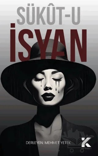 Sükût-u İsyan – Mehmet Yetek – Kiba Yayımcılık kitap kapağı