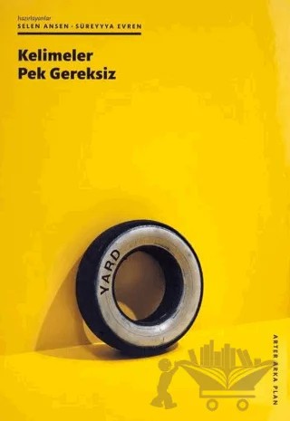 Kelimeler Pek Gereksiz – Selen Ansen, Süreyyya Evren – ARTER kitap kapağı