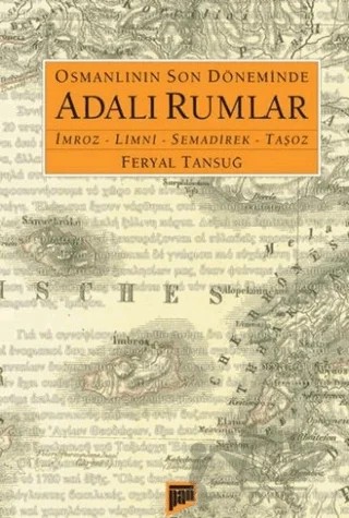 Osmanlının Son Döneminde Adalı Rumlar – Feryal Tansuğ – Pan Yayıncılık kitap kapağı