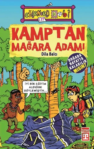 Kamptan Mağara Adamı – Dila Balcı – Eğlenceli Bilgi Yayınları kitap kapağı
