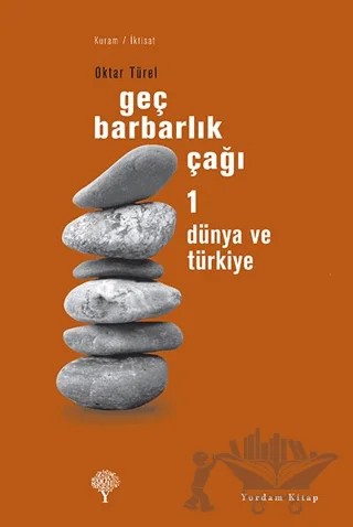Geç Barbarlık Çağı 1 – Oktar Türel – Yordam Kitap kitap kapağı