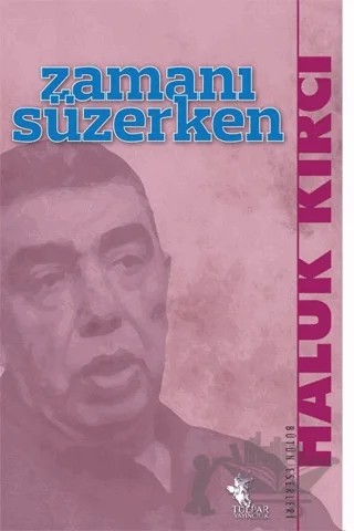 Zamanı Süzerken – Haluk Kırcı – Tulpar Yayıncılık kitap kapağı