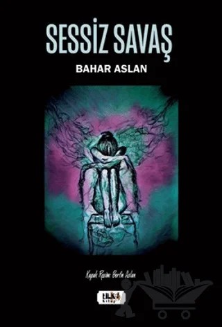 Sessiz Savaş – Bahar Aslan – Tilki Kitap kitap kapağı