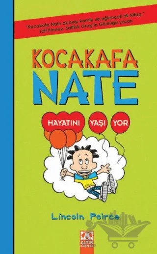 Kocakafa Nate - Hayatını Yaşıyor – Lincoln Peirce – Altın Kitaplar kitap kapağı