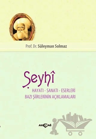 Şeyhi – Süleyman Solmaz – Akçağ Yayınları kitap kapağı