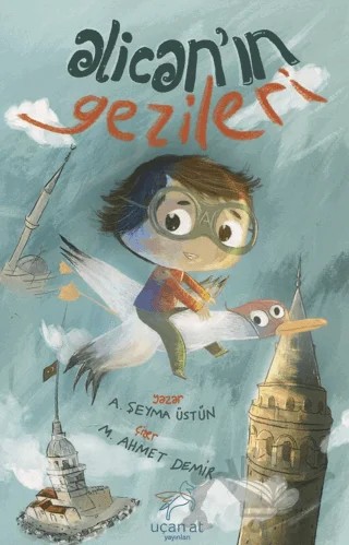 Alican'ın Gezileri – A. Şeyma Üstün – Uçan At Yayınları kitap kapağı