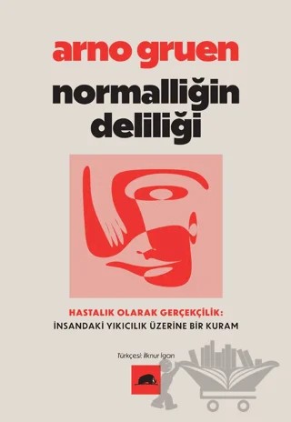 Normalliğin Deliliği – Arno Gruen – Kolektif Kitap kitap kapağı