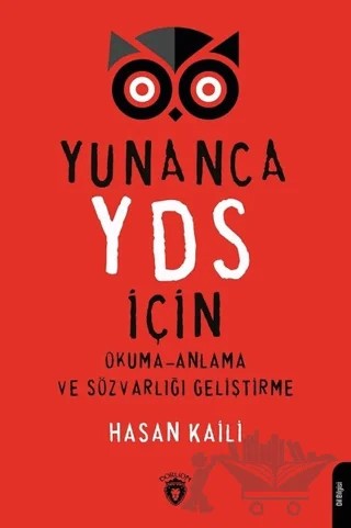 Yunanca YDS İçin Okuma-Anlama ve Sözvarlığı Geliştirme – Hasan Kaili – Dorlion Yayınları kitap kapağı