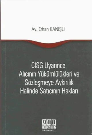 CISG Uyarınca Alıcının Yükümlülükleri ve Sözleşmeye Aykırılık Halinde Satıcının Hakları – Erhan Kanışlı – On İki Levha Yayınları kitap kapağı