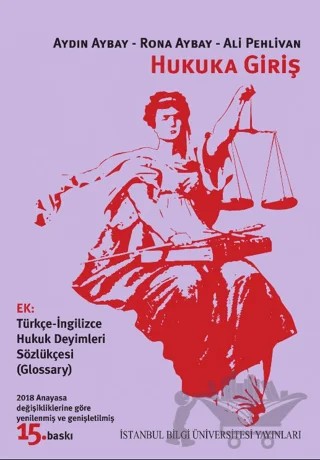 Hukuka Giriş – Ali Pehlivan, Aydın Aybay, Rona Aybay – İstanbul Bilgi Üniversitesi Yayınları kitap kapağı
