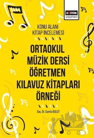 Ortaokul Müzik Dersi Öğretmen Kılavuz Kitapları Örneği – Damla Bulut – Eğitim Yayınevi - Bilimsel Eserler kitap kapağı