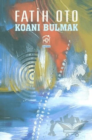 Koanı Bulmak – Fatih Oto – Kurgu Kültür Merkezi kitap kapağı