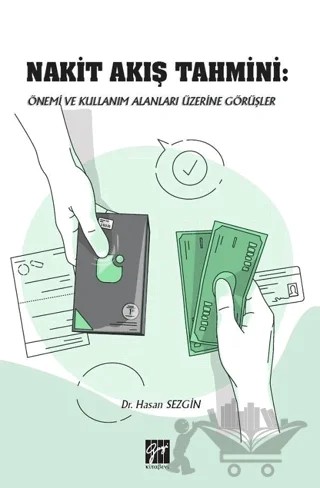 Nakit Akış Tahmini: Önemi ve Kullanım Alanları Üzerine Görüşler – Hasan Sezgin – Gazi Kitabevi kitap kapağı