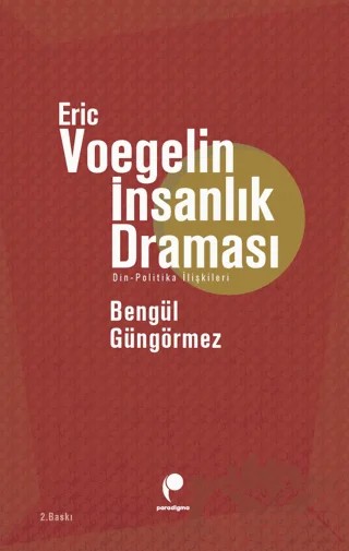 Eric Voegelin - İnsanlık Draması – Bengül Güngörmez – Paradigma Yayıncılık kitap kapağı