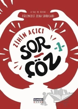 Zihin Açıcı Sor - Çöz 1 – Mehmet Sırlı – Çamlıca Çocuk Yayınları kitap kapağı