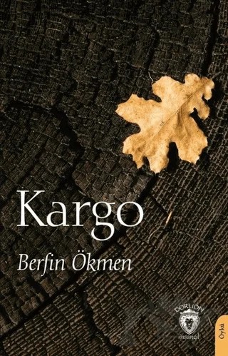 Kargo – Berfin Ökmen – Dorlion Yayınları kitap kapağı
