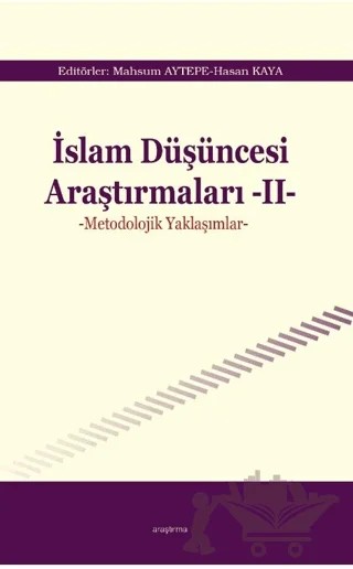 İslam Düşüncesi Araştırmaları II - Metodolojik Yaklaşımlar – Kolektif – Araştırma Yayınları kitap kapağı