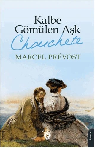 Kalbe Gömülen Aşk (Chonchete) – Marcel Prevost – Dorlion Yayınları kitap kapağı