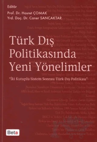 Türk Dış Politikasında Yeni Yönelimler – Caner Sancaktar, Hasret Çomak – Beta Yayınevi kitap kapağı