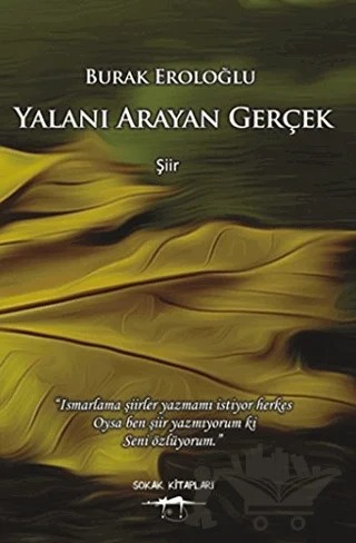 Yalanı Arayan Gerçek – Burak Eroloğlu – Sokak Kitapları Yayınları kitap kapağı