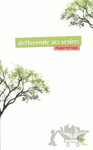 Defterimde Acı Sesleri – Müşerref Kaya – Belge Yayınları kitap kapağı